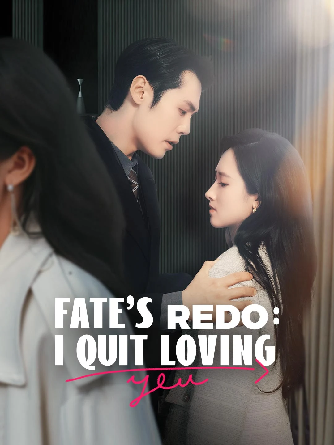 Watch Fate's Redo: I Quit Loving You All Episodes Free Fate's Redo: I Quit Loving You (68 Episodes) - Official Drama Poster
