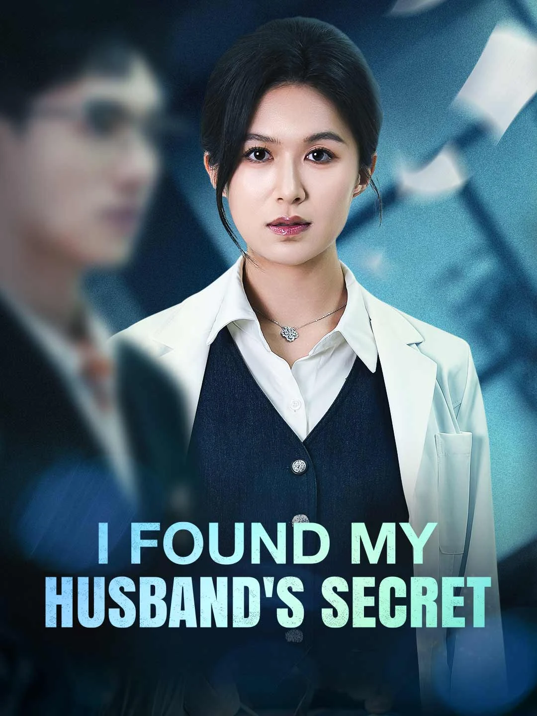Watch I Found My Husband's Secret All Episodes Free I Found My Husband's Secret (42 Episodes) - Official Drama Poster
