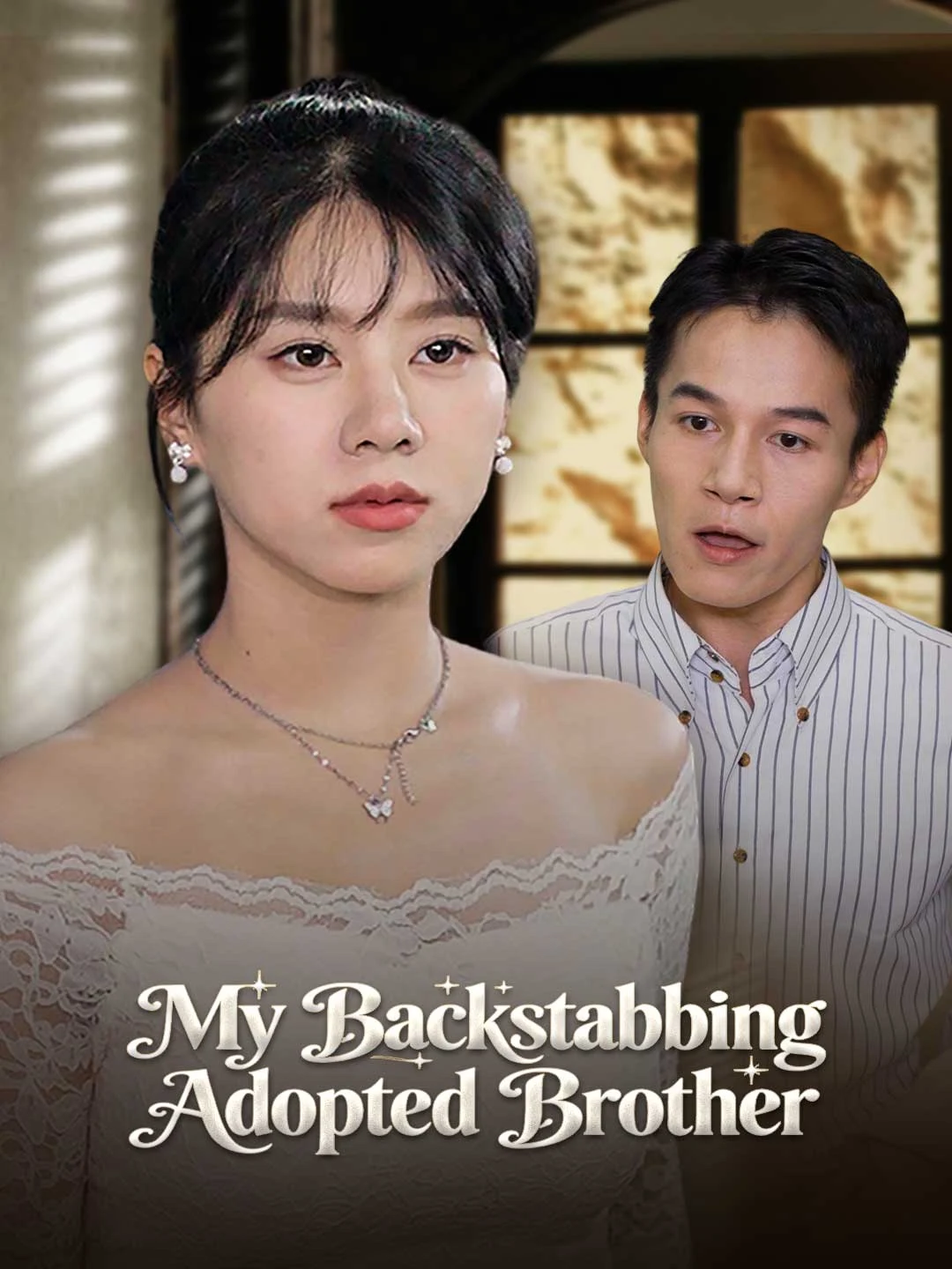 Watch My Backstabbing Adopted Brother All Episodes Free My Backstabbing Adopted Brother (35 Episodes) - Official Drama Poster