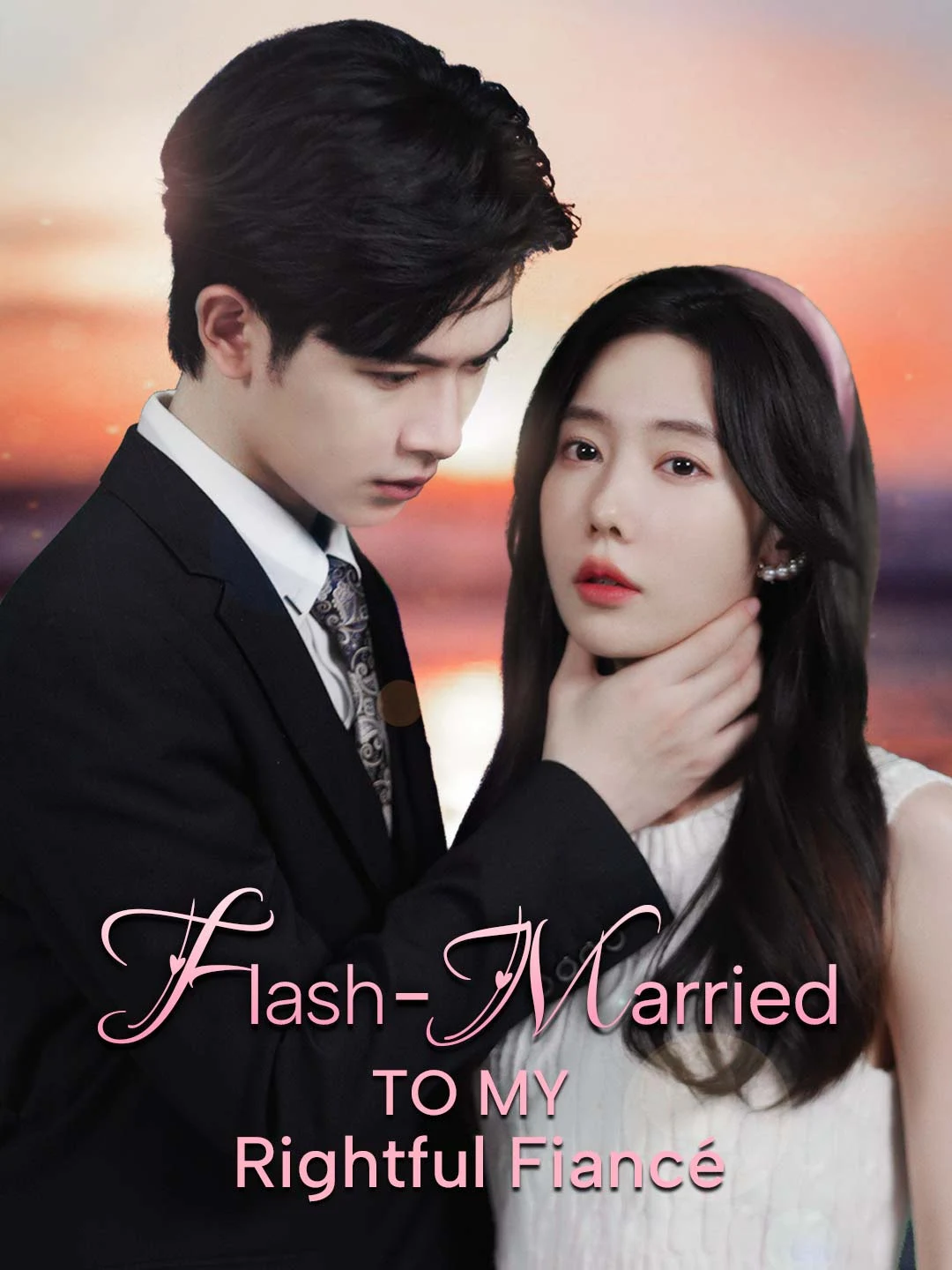 Watch Flash-Married to My Rightful Fiancé All Episodes Free Flash-Married to My Rightful Fiancé (100 Episodes) - Official Drama Poster