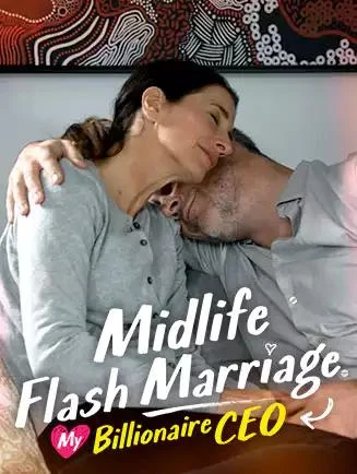 Watch Midlife Flash Marriage: My Billionaire CEO All Episodes Free Midlife Flash Marriage: My Billionaire CEO (54 Episodes) - Official Drama Poster