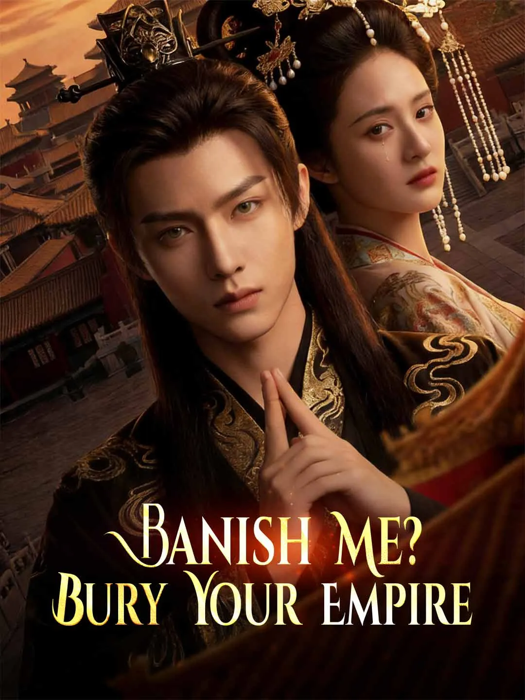 Watch Banish Me? Bury Your Empire All Episodes Free Banish Me? Bury Your Empire (60 Episodes) - Official Drama Poster