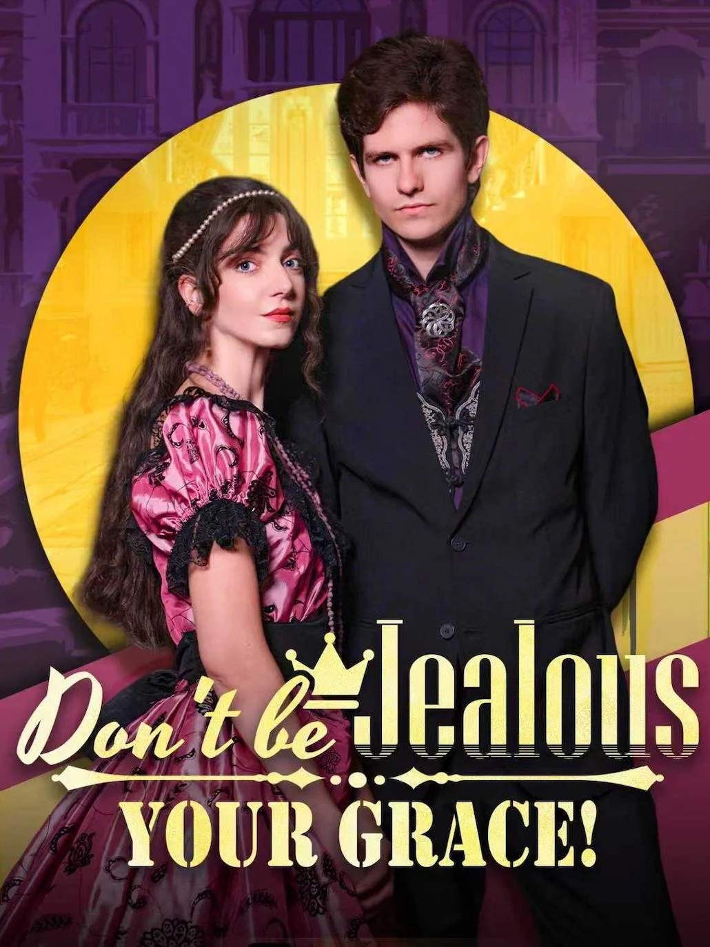 Don't be jealous,Your Grace!