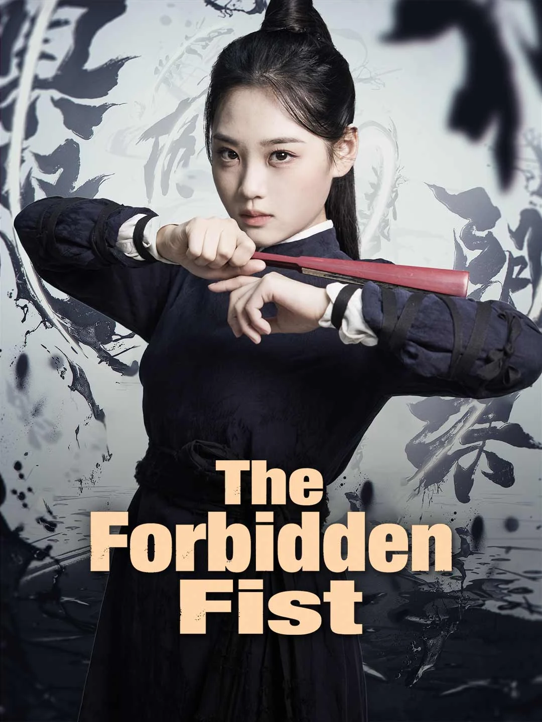 Watch The Forbidden Fist All Episodes Free The Forbidden Fist (60 Episodes) - Official Drama Poster