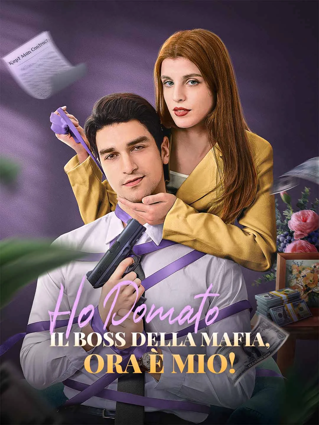 Watch I Tamed the Mafia Boss, Now He's Mine! All Episodes Free I Tamed the Mafia Boss, Now He's Mine! (61 Episodes) - Official Drama Poster