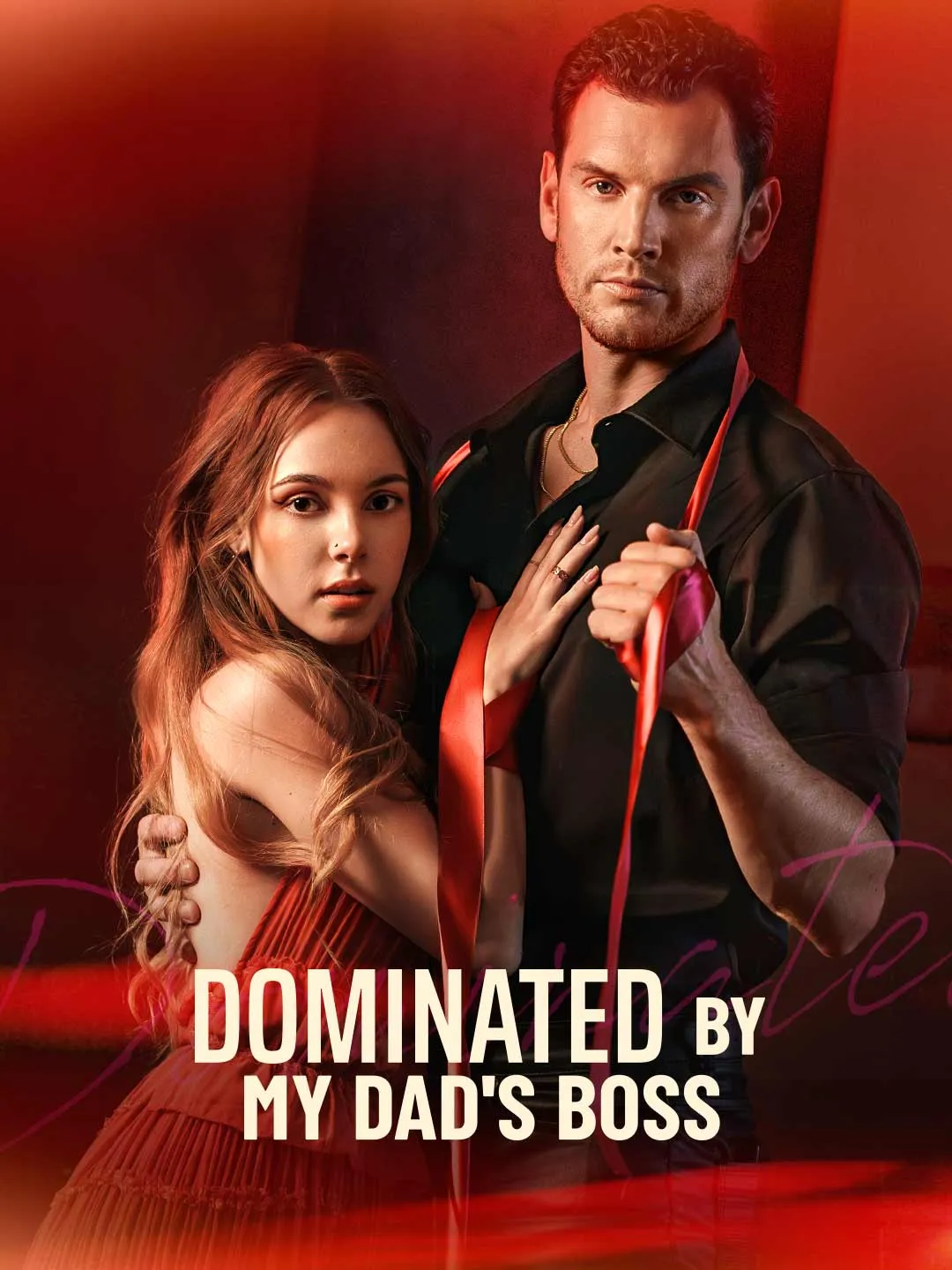 Watch Dominated by My Dad's Boss All Episodes Free Dominated by My Dad's Boss (74 Episodes) - Official Drama Poster