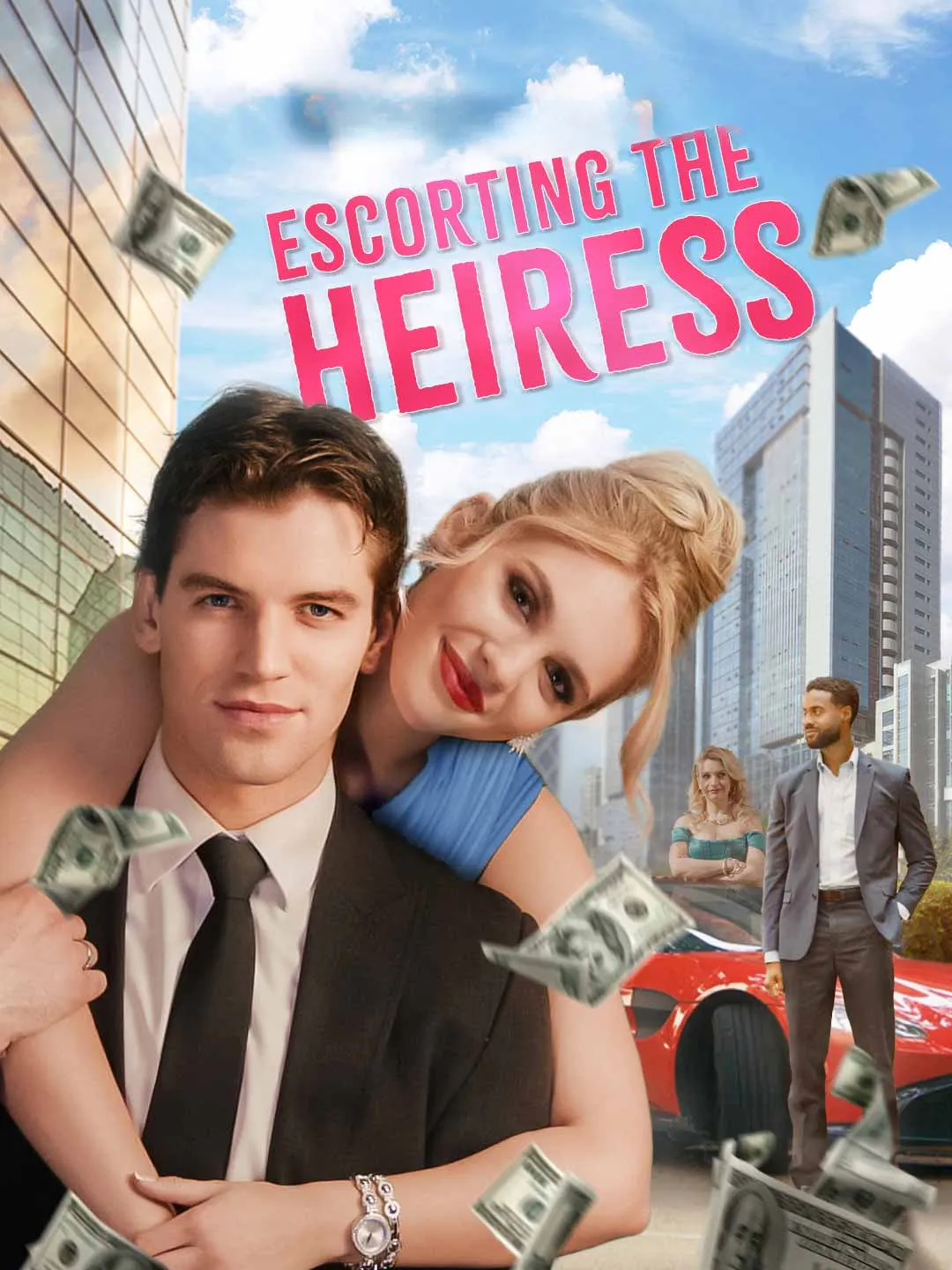 Watch Escorting the Heiress All Episodes Free Escorting the Heiress (75 Episodes) - Official Drama Poster