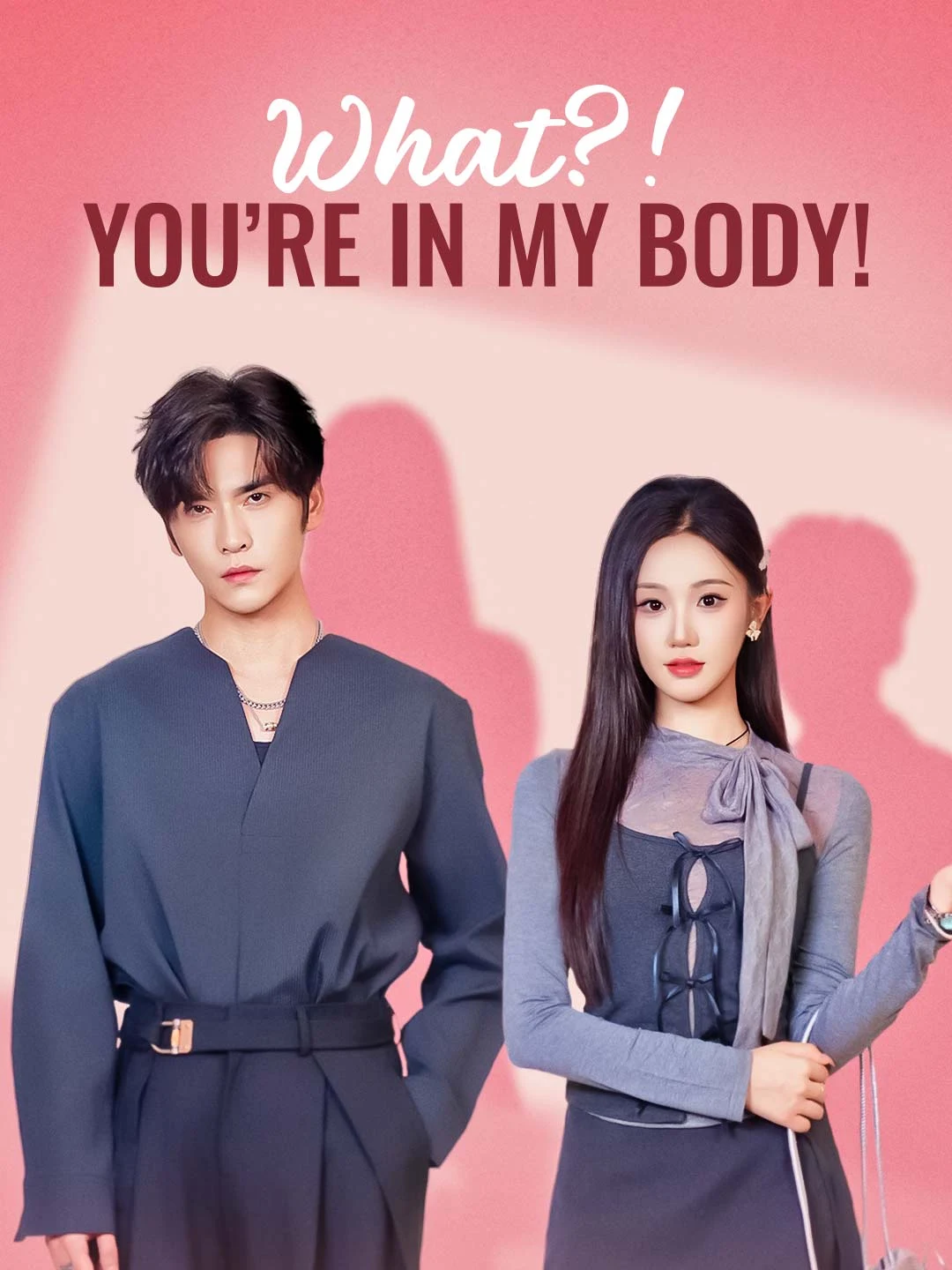 Watch What?! You're in My Body! All Episodes Free What?! You're in My Body! (70 Episodes) - Official Drama Poster