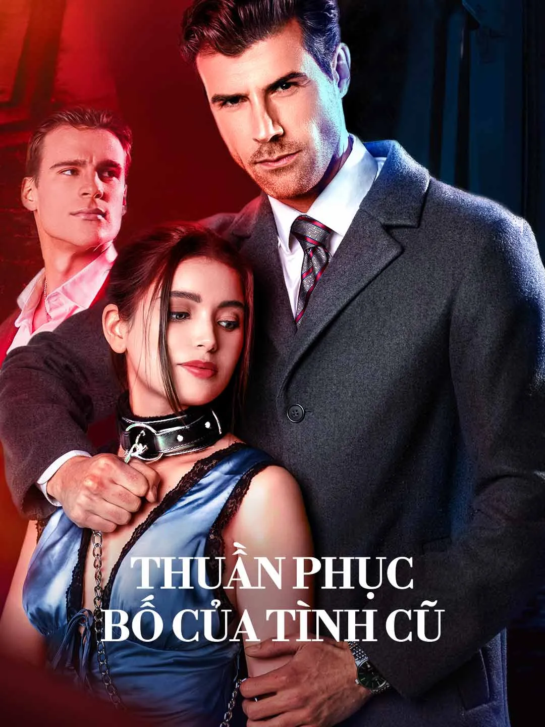 Watch Taming the Ex's Father All Episodes Free Taming the Ex's Father (57 Episodes) - Official Drama Poster