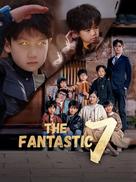 Watch The Fantastic 7 All Episodes Free The Fantastic 7 (74 Episodes) - Official Drama Poster