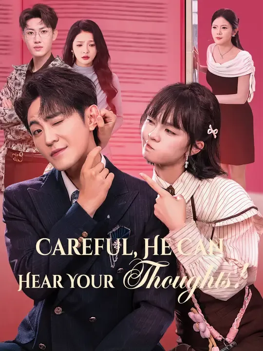 Watch Careful, He Can Hear Your Thoughts! All Episodes Free Careful, He Can Hear Your Thoughts! (60 Episodes) - Official Drama Poster