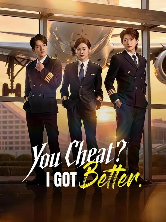 Watch You Cheat? I Got Better. All Episodes Free You Cheat? I Got Better. (70 Episodes) - Official Drama Poster