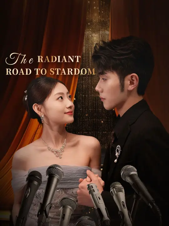Watch The Radiant Road to Stardom All Episodes Free The Radiant Road to Stardom (73 Episodes) - Official Drama Poster