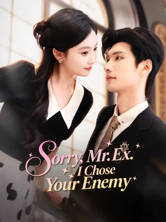 Watch Sorry, Mr. Ex. I Chose Your Enemy All Episodes Free Sorry, Mr. Ex. I Chose Your Enemy (70 Episodes) - Official Drama Poster