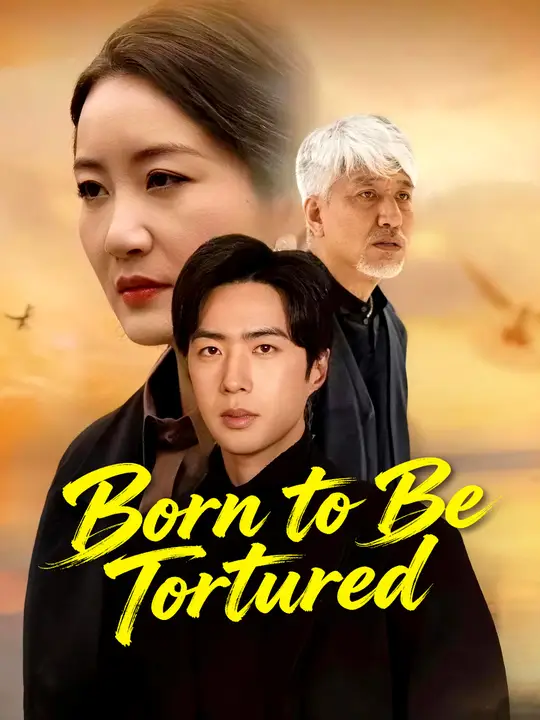 Watch Born to Be Tortured All Episodes Free Born to Be Tortured (60 Episodes) - Official Drama Poster