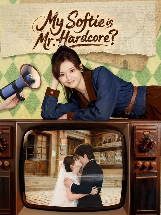 Watch My Softie is Mr. Hardcore? All Episodes Free My Softie is Mr. Hardcore? (80 Episodes) - Official Drama Poster