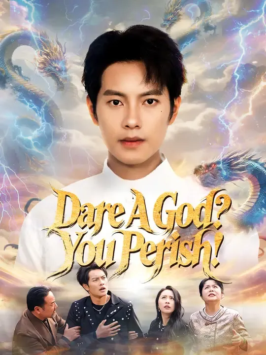 Watch Dare A God? You Perish! All Episodes Free Dare A God? You Perish! (60 Episodes) - Official Drama Poster