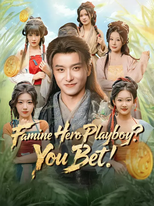 Watch Famine Hero Playboy? You Bet! All Episodes Free Famine Hero Playboy? You Bet! (82 Episodes) - Official Drama Poster