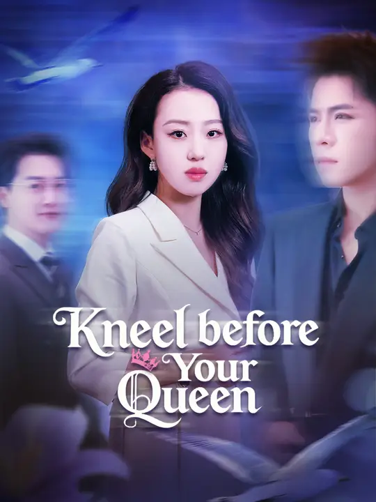 Watch Kneel before Your Queen All Episodes Free Kneel before Your Queen (83 Episodes) - Official Drama Poster