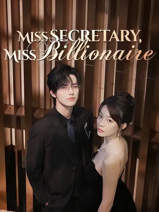Watch Miss Secretary, Miss Billionaire All Episodes Free Miss Secretary, Miss Billionaire (67 Episodes) - Official Drama Poster