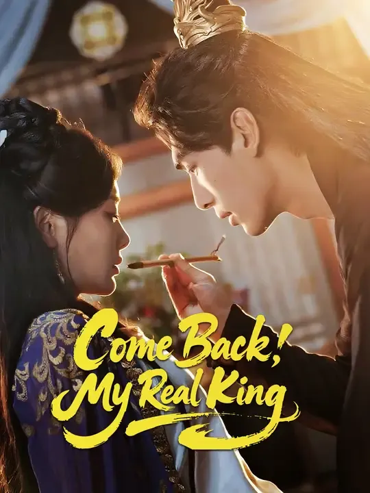 Watch Come Back, My Real King All Episodes Free Come Back, My Real King (63 Episodes) - Official Drama Poster