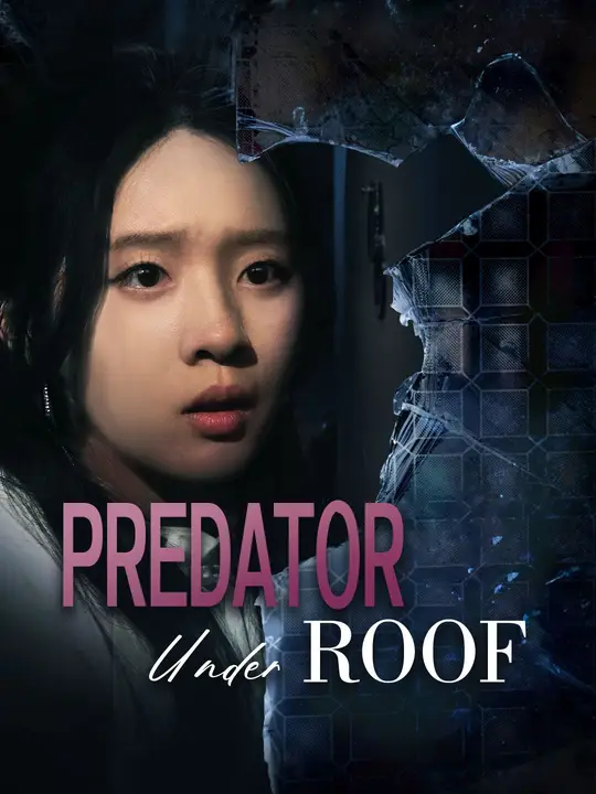 Watch Predator Under Roof All Episodes Free Predator Under Roof (36 Episodes) - Official Drama Poster