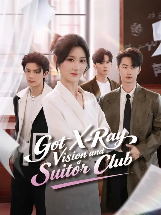 Watch Got X-Ray Vision and a Suitor Club All Episodes Free Got X-Ray Vision and a Suitor Club (79 Episodes) - Official Drama Poster
