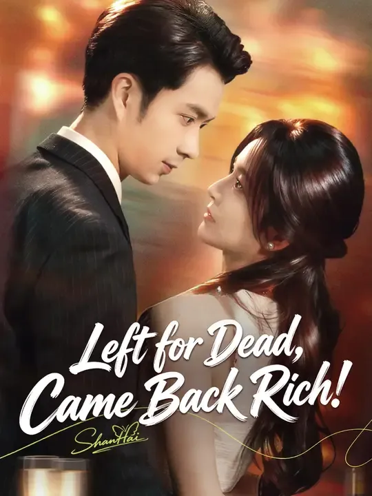 Watch Left for Dead, Came Back Rich! All Episodes Free Left for Dead, Came Back Rich! (58 Episodes) - Official Drama Poster