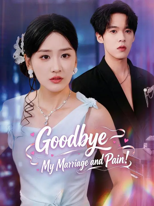 Watch Goodbye, My Marriage and Pain! All Episodes Free Goodbye, My Marriage and Pain! (61 Episodes) - Official Drama Poster