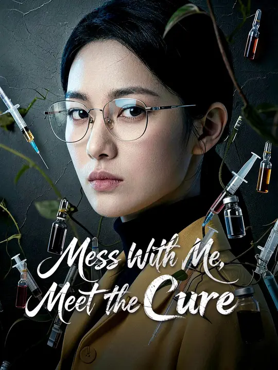 Watch Mess With Me, Meet the Cure All Episodes Free Mess With Me, Meet the Cure (71 Episodes) - Official Drama Poster