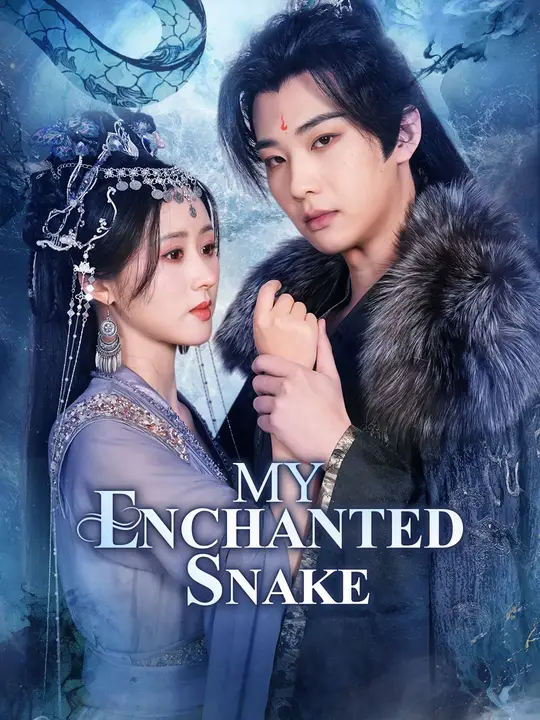 Watch My Enchanted Snake All Episodes Free My Enchanted Snake (80 Episodes) - Official Drama Poster