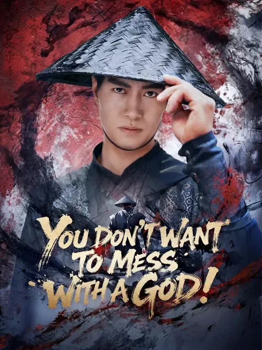 Watch You Don't Want to Mess with a God! All Episodes Free You Don't Want to Mess with a God! (60 Episodes) - Official Drama Poster