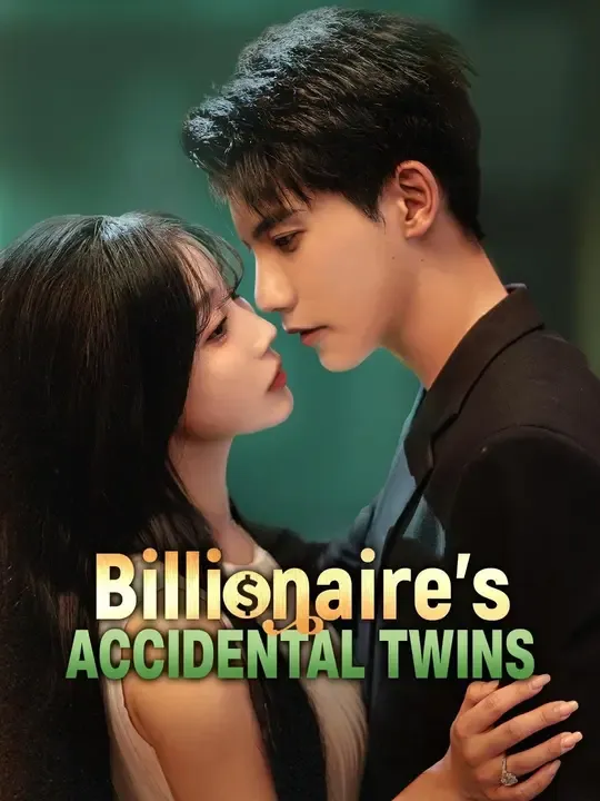 Watch Billionaire's Accidental Twins All Episodes Free Billionaire's Accidental Twins (60 Episodes) - Official Drama Poster