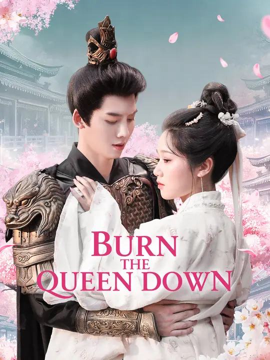 Watch Burn The Queen Down All Episodes Free Burn The Queen Down (86 Episodes) - Official Drama Poster