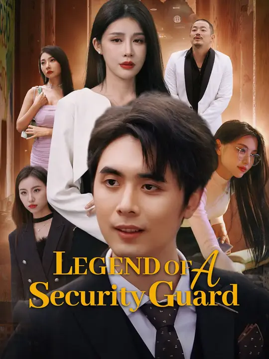 Watch Legend of a Security Guard All Episodes Free Legend of a Security Guard (79 Episodes) - Official Drama Poster