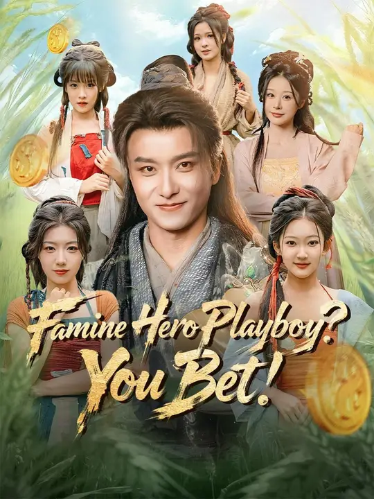 Watch (Dubbed) Famine Hero Playboy? You Bet! All Episodes Free (Dubbed) Famine Hero Playboy? You Bet! (82 Episodes) - Official Drama Poster