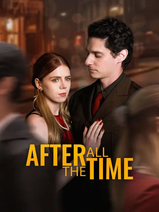 Watch After All The Time All Episodes Free After All The Time (50 Episodes) - Official Drama Poster