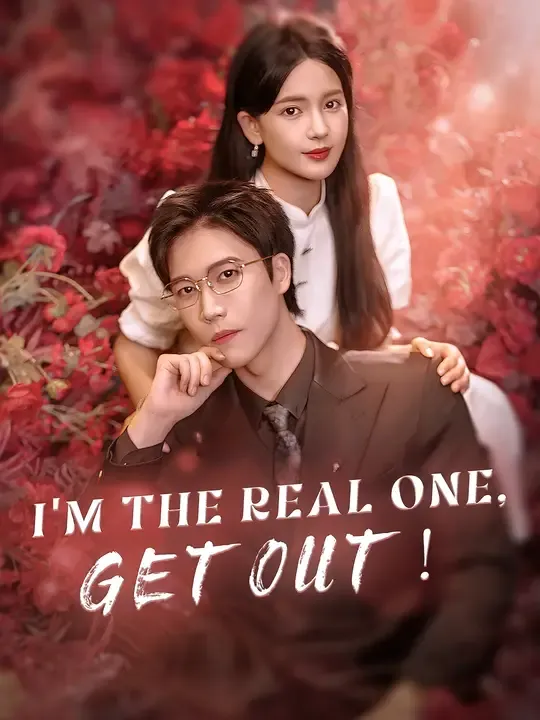 Watch I'm the Real One, Get Out! All Episodes Free I'm the Real One, Get Out! (60 Episodes) - Official Drama Poster