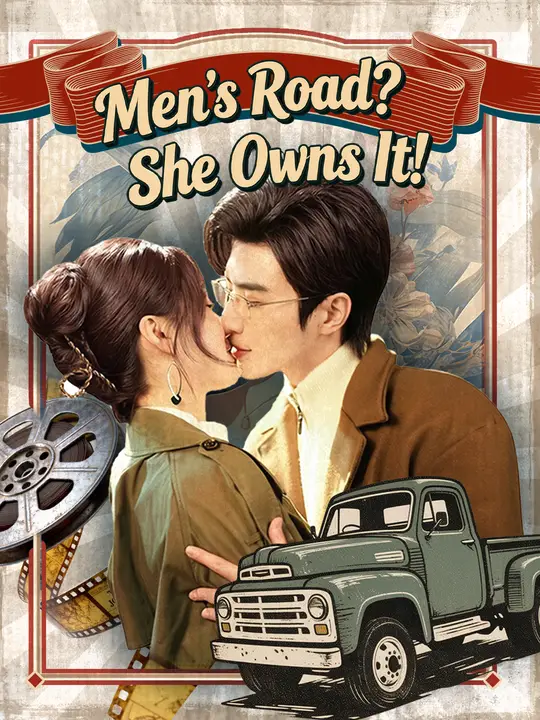 Watch Men's Road? She Owns It! All Episodes Free Men's Road? She Owns It! (70 Episodes) - Official Drama Poster