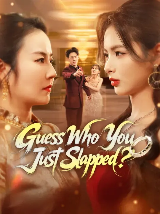 Watch Guess Who You Just Slapped? All Episodes Free Guess Who You Just Slapped? (40 Episodes) - Official Drama Poster