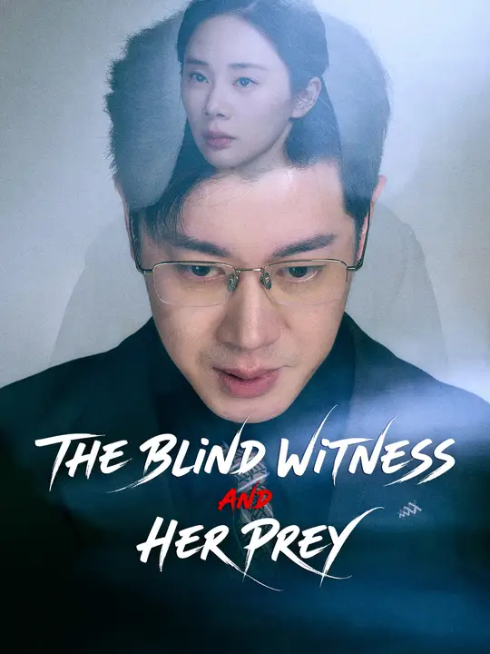 Watch The Blind Witness and Her Prey All Episodes Free The Blind Witness and Her Prey (60 Episodes) - Official Drama Poster
