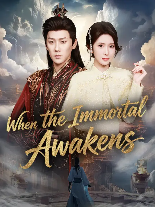 Watch When the Immortal Awakens All Episodes Free When the Immortal Awakens (57 Episodes) - Official Drama Poster