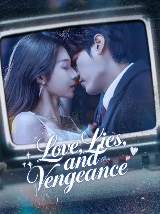 Watch Love, Lies, and Vengeance All Episodes Free Love, Lies, and Vengeance (67 Episodes) - Official Drama Poster