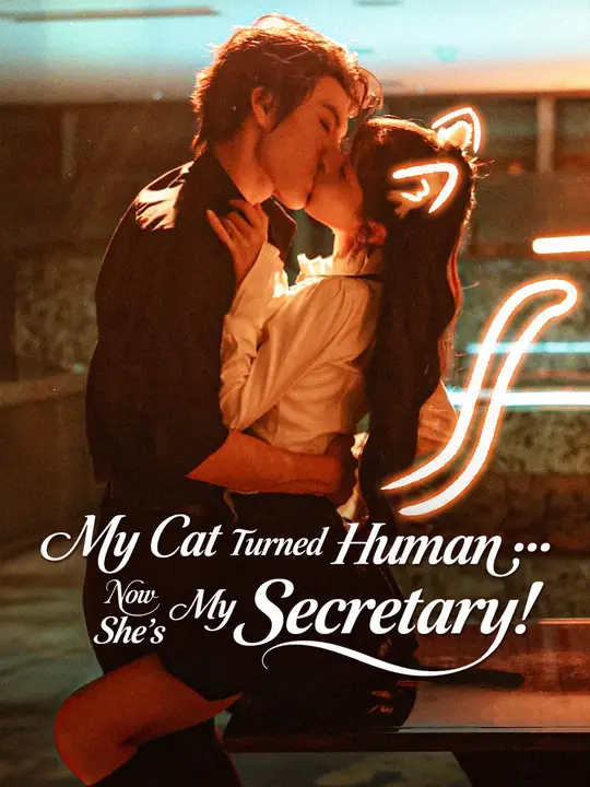 Watch My Cat Turned Human… Now She's My Secretary! All Episodes Free My Cat Turned Human… Now She's My Secretary! (70 Episodes) - Official Drama Poster