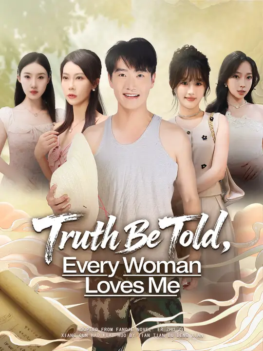 Watch Truth Be Told, Every Woman Loves Me All Episodes Free Truth Be Told, Every Woman Loves Me (71 Episodes) - Official Drama Poster