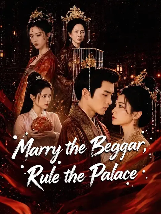 Watch Marry the Beggar, Rule the Palace All Episodes Free Marry the Beggar, Rule the Palace (60 Episodes) - Official Drama Poster