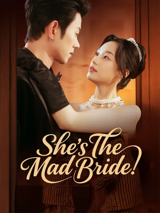 Watch She's The Mad Bride! All Episodes Free She's The Mad Bride! (63 Episodes) - Official Drama Poster