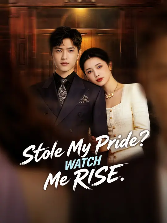 Watch Stole My Pride? Watch Me RISE. All Episodes Free Stole My Pride? Watch Me RISE. (56 Episodes) - Official Drama Poster