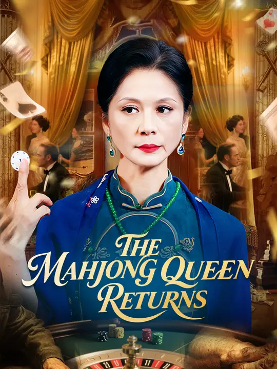 Watch The Mahjong Queen Returns All Episodes Free The Mahjong Queen Returns (52 Episodes) - Official Drama Poster