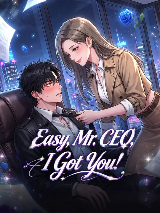 Watch Easy, Mr. CEO, I Got You! All Episodes Free Easy, Mr. CEO, I Got You! (60 Episodes) - Official Drama Poster